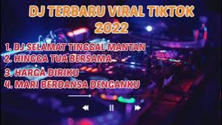 DJ TIKTOK TERBARU 2022 - SELAMAT TINGGAL MANTAN TIKTOK VIRAL 2022