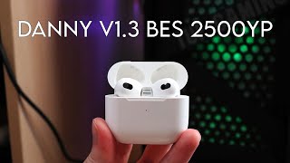 Perfect AirPods 3 Clone! Danny v1.3 BES 2500YP! REAL Spatial Audio & Identical Matte Metal Hinge!