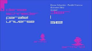 Denise Schneider - Parallel Universe (Extended Mix)