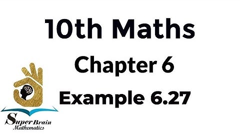 10th maths example 6.27 | class 10 maths example 6.27 | Super Brain Mathematics