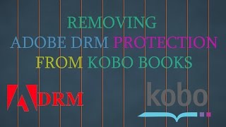 How To Remove Adobe DRM Protection on Kobo eBooks