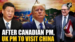 After Canadian Pm Mark Carney, Uk’s Keir Starmers China Visit Is Big Story Amid Tensions With Trump
