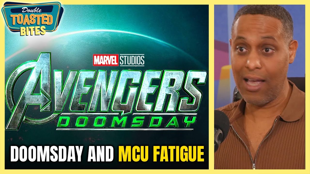 AVENGERS: DOOMSDAY TEASER TRAILER AND MCU FATIGUE | Double Toasted Bites