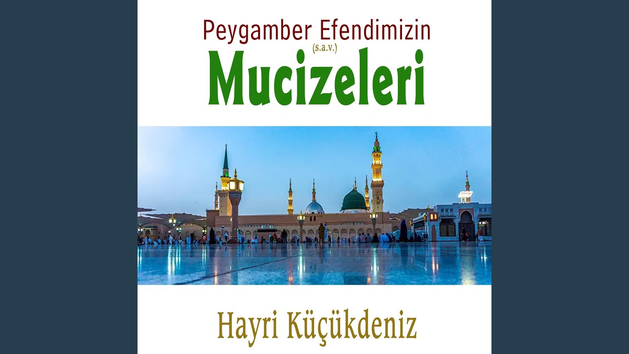 Peygamber Efendimizin Mucizeleri (Bölüm 1)