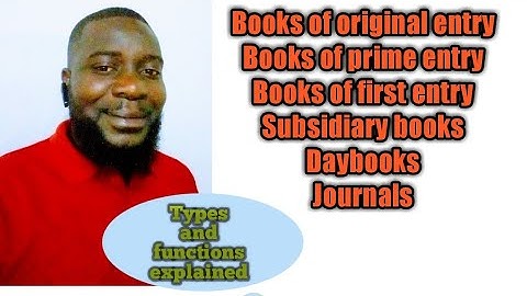 Books of original entry|Journals| Daybooks|Functions of Daybooks| books of prime entry