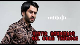 Uzeyir Mehdizade -AĞAM (YENI2022) #uzeyirmehdizade Resimi