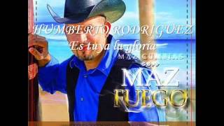 Video thumbnail of "Humberto Rodriguez _ Es tuya la gloria"