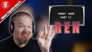 Music Teacher Reacts | REN - Money Game Part 2