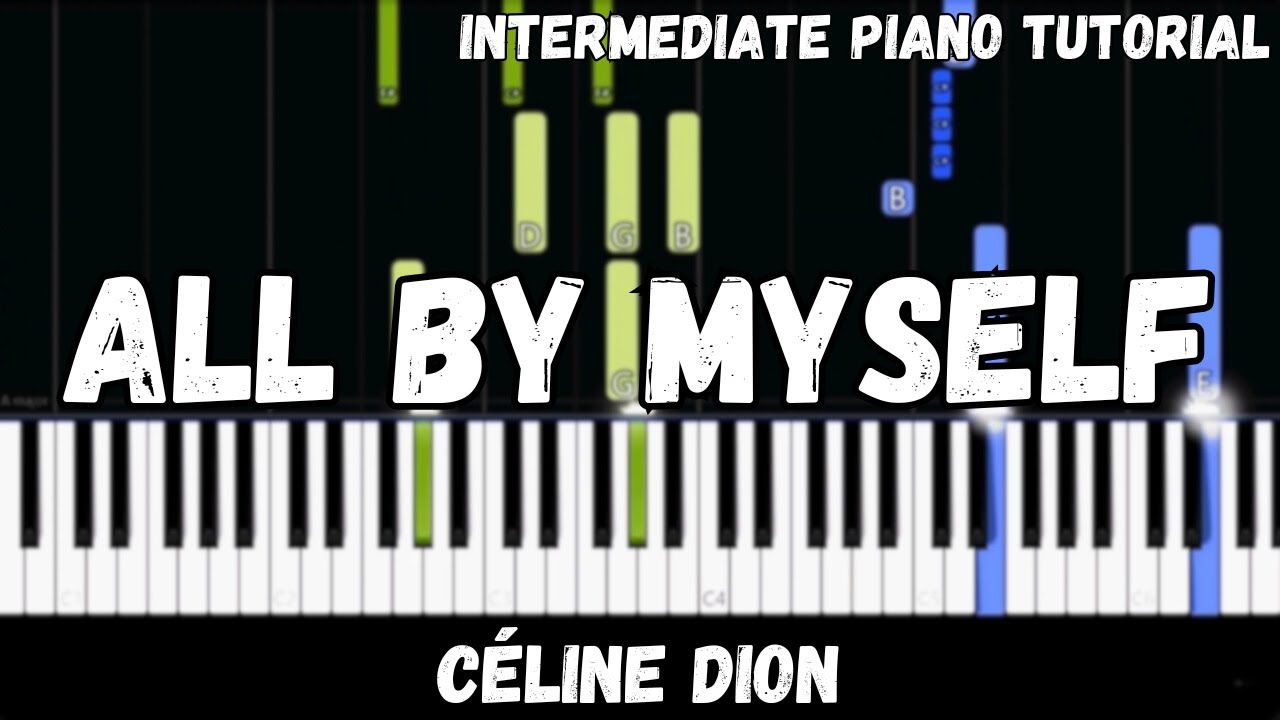 Céline Dion - All By Myself (Intermediate Piano Tutorial)