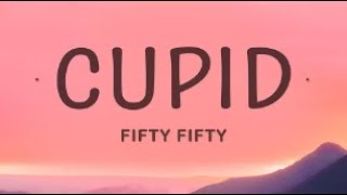 FIFTY FIFTY - Cupid (Twin Version) (Lyrics)