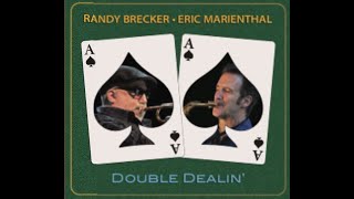 Randy Brecker & Eric Marienthal talk about their new album, Double Dealin' - Release Date: 9/11/2020