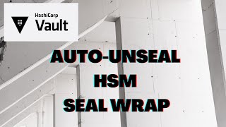 hashicorp vault - auto-unseal | hsm | seal wrap