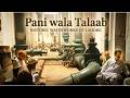 Pani Wala Talaab | The 100+ Year Old Water System Still Serving Lahore