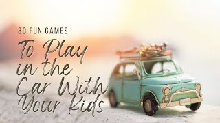 30 Fun Games to Play in the Car With Your Kids I Games to play in car screenshot 2