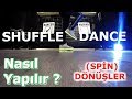 SHUFFLE DANCE NASIL YAPILIR ? DERS#7 [DÖNÜŞ TEKNİKLERİ ] '' Spin''