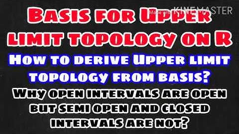Basis for Upper limit topology, How to derive upper limit topology from basis? M.Sc, BS Math lec 12