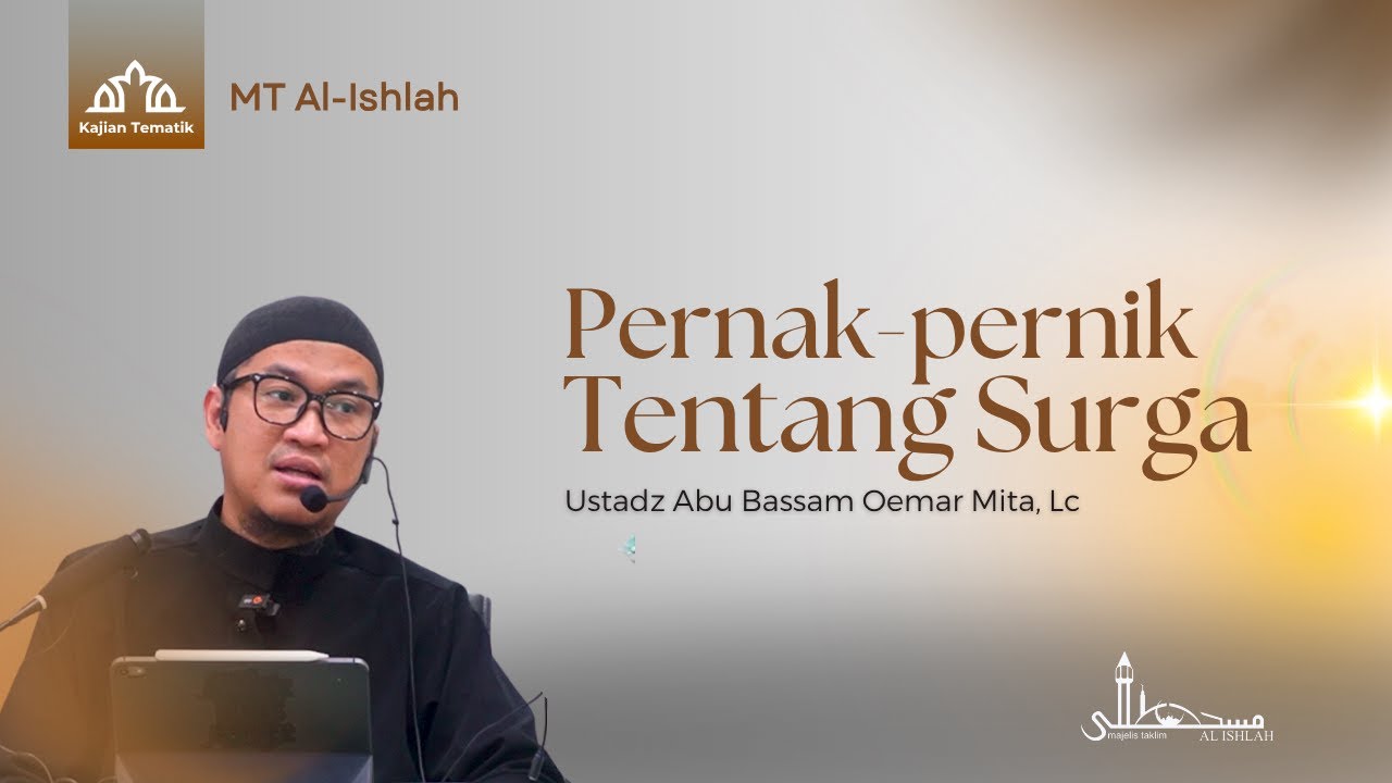 Pernak - pernik Tentang Surga (Penutup) | Ustadz Abu Bassam Oemar Mita, Lc