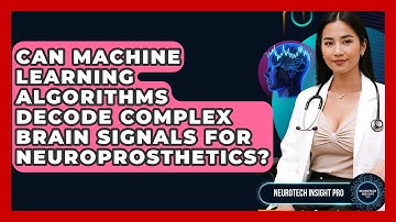 Can Machine Learning Algorithms Decode Complex Brain Signals For Neuroprosthetics?