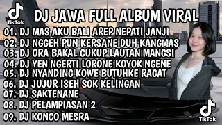 Download Lagu DJ JAWA FULL ALBUM VIRAL TIKTOK 2026 || DJ MAS AKU BALI AREP NEPATI JANJI X RA ISO NGAPUSI X DENOK MP3