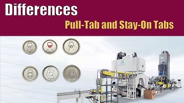 Differences Between Pull Tab and Stay On Tabs | Selection of Easy Open End(eoe) Production Lines