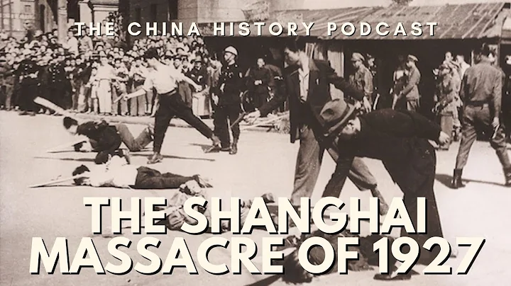The Shanghai Massacre of 1927 | The China History Podcast | Ep. 55 - DayDayNews