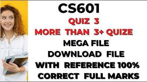 CS601 Quiz 3 2022|Cs601 quiz 3 solution 2022|Cs601 Quiz no 3 2022|Cs601 quiz no 3 solution 2022