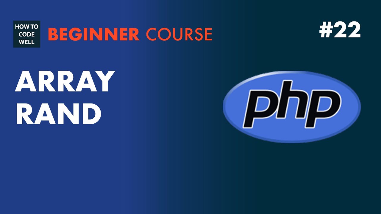 22: How To Get A Random Php Array Element - Php 7 Tutorial