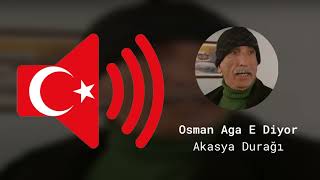 Osman Aga E Diyor - Akasya Durağı - Ses Efekti Resimi