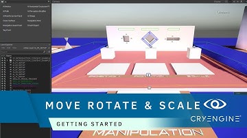 How to move, rotate and scale objects in CRYENGINE | Getting Started