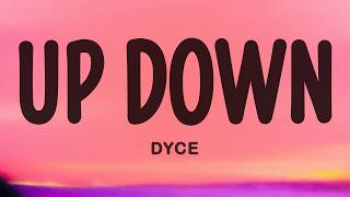 Dyce - UP DOWN (Lyrics)