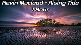 Kevin MacLeod - Rising Tide - [1 Hour] [No Copyright]
