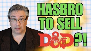 Hasbro in Talks to Sell Dungeons &amp; Dragons!?! (Ep. 365)