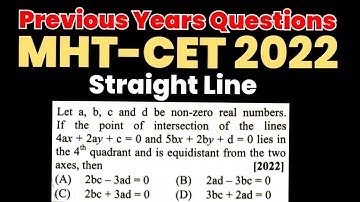 PYQ2022 MHTCET : Straight Line : Let a,b,c and d be non-zero real numbers. If point of intersection