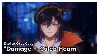 Damage - Caleb Hearn | Exellar Oras Cover 🕰️🎵