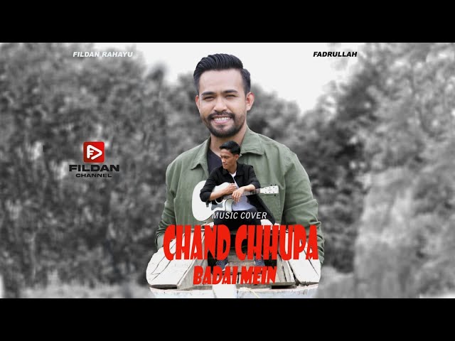 ( COVER INDIA ) chand chhupa badal mein - fildan feat fadrullah | Fildan Channel class=