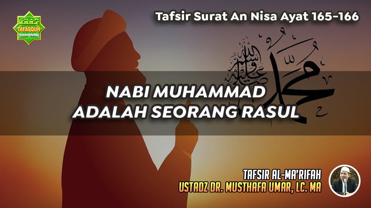 TAFSIR SURAT AN NISA AYAT 165-166 | Ustadz Dr. Musthafa Umar, Lc., MA