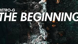 Retro-G - The Beginning Original Mix Hq