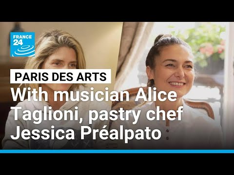 A cutural stroll through Paris with musician Alice Taglioni and pastry chef Jessica Préalpato