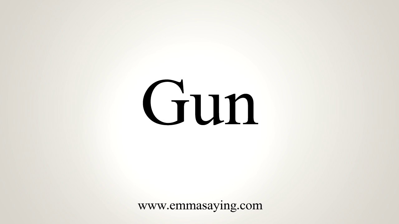 How To Pronounce Gun YouTube