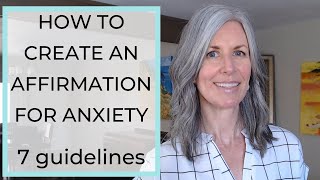 How to Create an Affirmation for Anxiety (7 Guidelines)