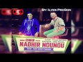 Cheb Nadir Nounou 2016 Sayé Daret Chikour Avec Pitchou Grand Succès By Ilyes ProSon