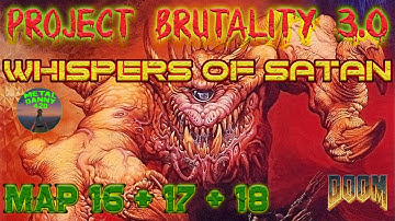 DOOM Whispers Of Satan ☣️ Map 16+17+18 (Project Brutality 3.0)