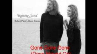Robert Plant & Alison Krauss- Gone Gone Gone (Done Moved On) chords