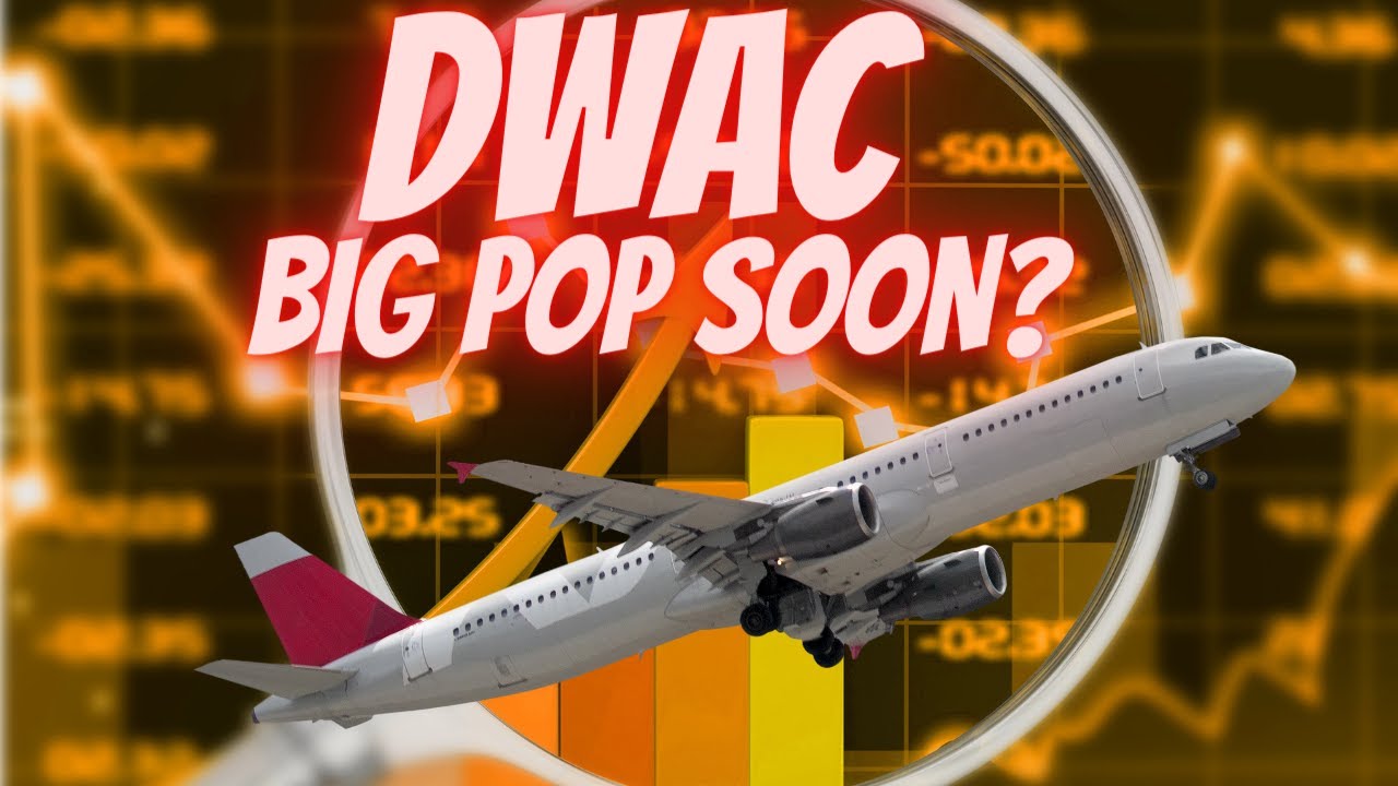 DWAC- BIG POP SOON?