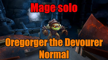 Mage solo - Oregorger Normal (!!!!!)