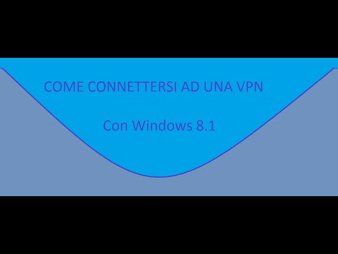 Come connettersi a una VPN con Windows 8