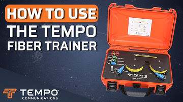 How To Use the Tempo Fiber Trainer to Exercise Fiber Optic Test Instruments