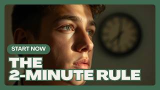 The 2-Minute Rule That Kills Procrastination Instantly