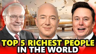 Top 5 Richest People in the World in 2025 News