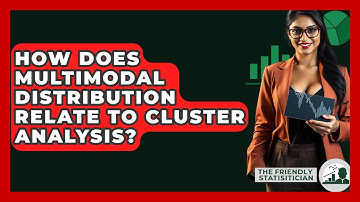 How Does Multimodal Distribution Relate To Cluster Analysis? - The Friendly Statistician